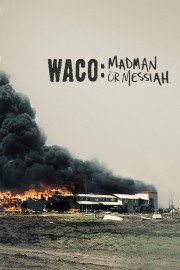 Waco: Madman or Messiah